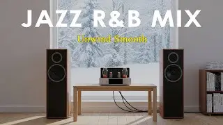 Jazz R&B Mix - Unwind Smooth | Weekend Chillout Music for Peaceful Days