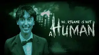 No, RTGame is Not A Human