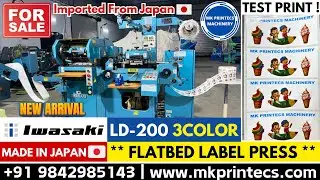 MKPL-20537 | IWASAKI LD 200 - HIGH SPEED FLATBED LABEL PRINTING MACHINE | MK PRINTECS | 09842985143