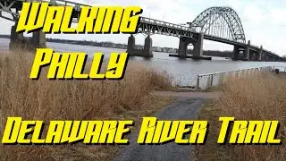 Walking Philly: Delaware River Trail