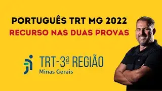 Portugu&ecirc;s TRT MG 2022 banca FUMARC / COM RECURSO / Coment&aacute;rio das duas provas