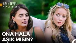 Sarmaşık Günlükleri #17: Kerim'in Gelişi Merve'nin Aklını Karıştırdı - Ufak Tefek Cinayetler
