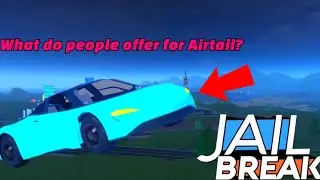 What Do People Offer For Airtail? (Roblox Jailbreak)