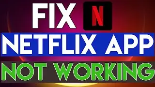 Fix Netflix App Not Working in Windows 11