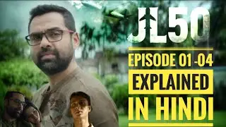 JL 50 Explained in Hindi, All Episodes, In 7 Minutes, Film Favor