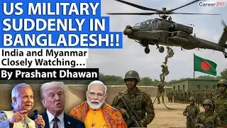 US MILITARY SUDDENLY IN BANGLADESH!! India and Myanmar Closely&nbsp;Watching