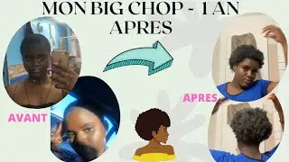 TOUT SUR MON BIG CHOP 💇🏾‍♀️ - 1 AN APRÈS