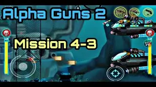 Mission 4-3 | Difficult Path | Alpha Guns 2 | Gameplay