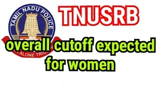TNUSRB - overall cutoff excepted for women