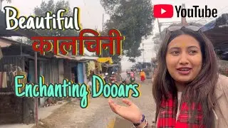 Around famed kalchini || Enchanting Dooars ||
