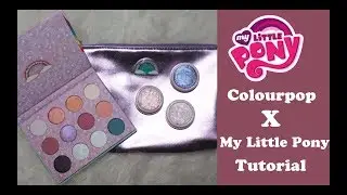 Colourpop X My Little Pony Tutorial + Review