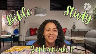 BIBLE STUDY WITH ME: Zephaniah 1 - Coming judgment against Judah