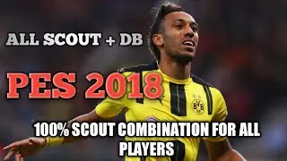 ALL SCOUT COMBINATIONS FOR PES 2018
