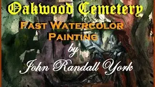 Oakwood Cemetary Fast Watercolor  Painting by John Randall York 2015