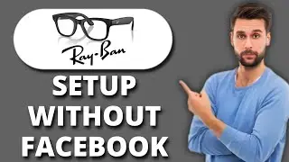 NEW! Meta Ray-Ban Smart Glasses Setup Without Facebook (2025) 🔧 | No Facebook Account Needed!