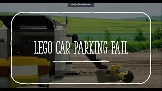 LEGO Car Parking Fail
