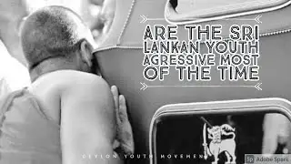 Are the Sri Lankan Youth Aggressive of the time