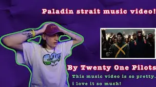 PALADIN STRAIT MUSIC VIDEO REACTION// By Twenty One Pilots// this song is actually so beautiful!!!