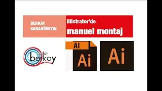 Illistrator'de manuel montaj hazırlama