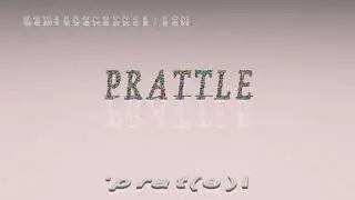 prattle - pronunciation + Examples in sentences and phrases