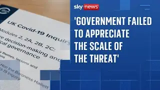 All four UK governments 'failed to appreciate' scale of COVID pandemic threat, inquiry finds