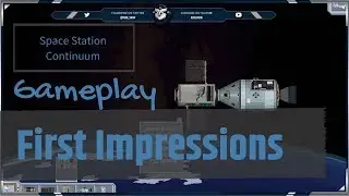 Space Station Continuum - Gameplay - First Impressions - Early Access Demo