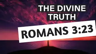 The Essence of Sin and God's Glory - Romans 3:23 Explained