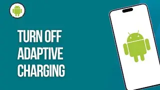How to Turn Off Adaptive Charging on Android