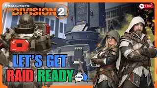 🔴 LIVE | Are We Raid Ready? — The Division 2 Endgame Prep