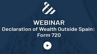 Declaration of Wealth Outside Spain: Form 720
