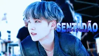 Min Yoongi - Sentadão   [FMV]
