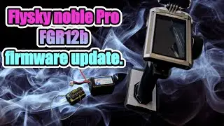 Flysky Noble Pro FGR12b firmware update guide & is it still nb4 compatable.