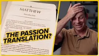 Dan Reacts: The Passion Translation Bible