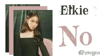 CLC 씨엘씨 ELKIE - NO ( Teaser Lyrics Ver. )
