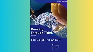 PA The Mission 31 Okt 2025: Growing Through Trials   Sesi 2; Pdt Yakub Tri Handoko