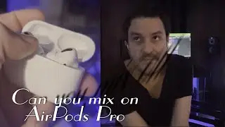 Can you mix with AirPods Pro?