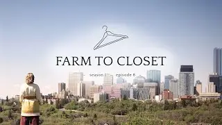Farm to Closet S1 Ep 08