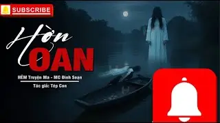 Đọc Truyện Ma: HỜN OAN - Tiếng Quạ Kêu Trên Xác Oan Hồn Chết Trôi Trái Mệnh Trời MC Đình Soạn Kể
