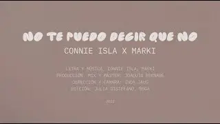 MARKI @ConnieIsla  | NO TE PUEDO DECIR QUE NO