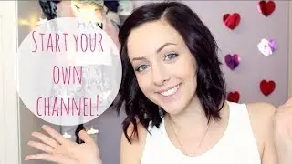 ♡ How To Start a YouTube Channel | GettingPretty