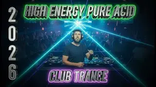 High Energy Pure Acid EDM Club Trance 2026