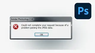 Photoshop Error! Could not complete your request / problem parsing the Jpeg data / how to fix