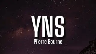 Pi&rsquo;erre Bourne - YNS (Lyrics)