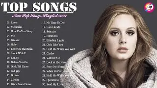 Top Hits 2021 | Ed Sheeran, Justin Bieber, Maroon 5, Taylor Swift, Ariana Grande, Rihanna