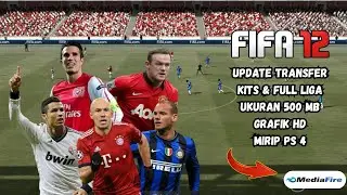 SAINGAN FIFA MOBILE‼️😱 FIFA 12 ANDROID 2025 500MB | GRAFIK ULTRA SMOOTH!
