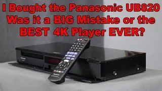 Я купил Panasonic UB820. Это была большая ошибка или лучший 4K-плеер в истории?