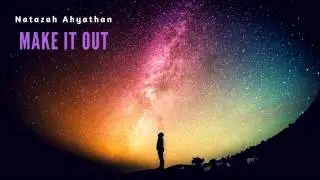 Make it Out - Natazah