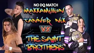 The Saint Bros Vs Maxx and Tanner No dq