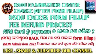 OSOU Exam Center Change/Excess Fee Refund/All semester Back students are Eligible for Next Exam.