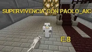 ENCANTANDO TODO LO QUE PODAMOS! - E.8 Supervivencia con [Paolo_AIC]